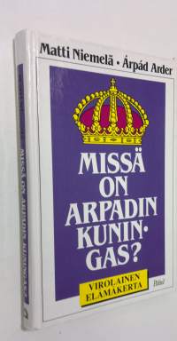 Missä on Arpadin kuningas