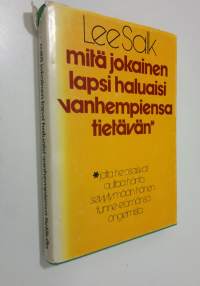 Mitä jokainen lapsi haluaisi vanhempiensa tietävän jotta he osaisivat auttaa häntä tunne-elämän ongelmissa