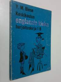 Keskikoulun englannin kielen harjoituskirja 1 B : Liittyy Keskikoulun englannin kielen oppikirjan 1 osan lukukappaleisiin 61-99