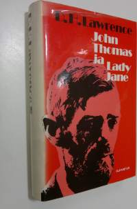 John Thomas ja Lady Jane : lady Chatterleyn rakastajan toinen versio