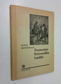 Raamatun kertomuksia lapsille : alakansakouluja ja pyhäkouluja varten