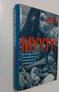 Myyty! : koulutytöt orjina Jemenissä
