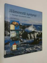 Jäämerestä syntynyt : Varangin karunkaunis vuono