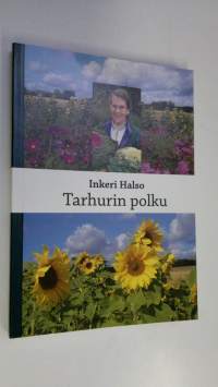 Tarhurin polku : kuvia elämäni polulta päiväkirjojen ja muistiinpanojen pohjalta (signeerattu)