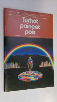 Turhat paineet pois