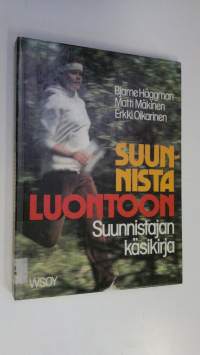 Suunnista luontoon : suunnistuksen käsikirja