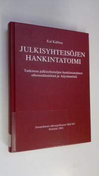 Julkisyhteisöjen hankintatoimi : tutkimus julkisyhteisöjen hankintatoimen oikeussäännöistä ja -käytännöstä