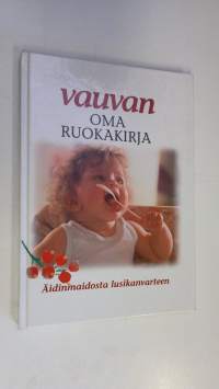 Vauvan oma ruokakirja - äidinmaidosta lusikanvarteen