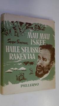 Mau Mau iskee - Haile Selassie rakentaa