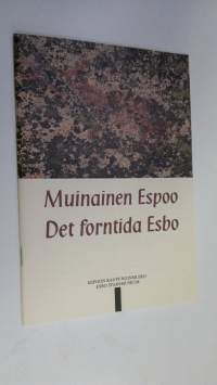 Muinainen Espoo = Det forntida Esbo (ERINOMAINEN)
