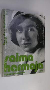 Saima Harmaja : legenda jo eläessään