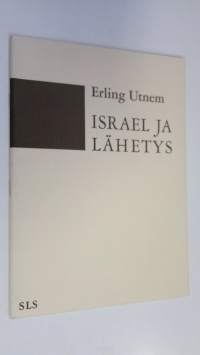 Israel ja lähetys : liitteenä Luterilaisen maailmanliiton neuvottelukokouksestaan Lögumklosterissa Tanskassa vuonna 1964 luterilaisille kirkoille lähettämä julkil...