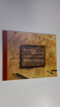 Poterossa piirrettyä 1939-1944 = Korsu-skisser 1939-1944 : Torsten Nygård, Erik Kråkström