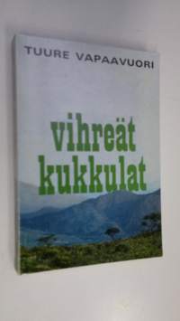 Vihreät kukkulat : kertomus Angolasta