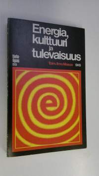 Energia, kulttuuri ja tulevaisuus