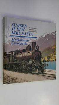 Sinisen junan ikkunasta : matkakuvia Euroopasta