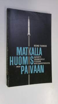 Matkalla huomispäivään : raportti jokamiehelle fysiikan nykysaavutuksista