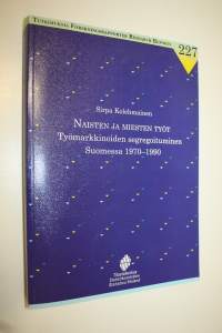 Naisten ja miesten työt : työmarkkinoiden segregoituminen Suomessa 1970-1990