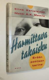 Harmittava takaisku : erään potilaan tarina