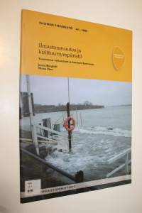 Ilmastonmuutos ja kulttuuriympäristö : tunnistetut vaikutukset ja haasteet Suomessa