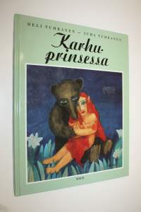 Karhuprinsessa : kolme keskieurooppalaista satua