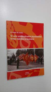 Käy eespäin väki voimakas : 50 vuotta sosialidemokraattista järjestötoimintaa Vantaan Rajakylässä ja Länsimäessä
