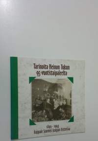 Tarinoita Heinon tukun 95-vuotistaipaleelta : kappale Suomen kaupan historiaa 1899-1994