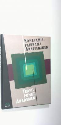 Kohtaamispaikkana Akateeminen : ensimmäiset sata vuotta = Träffpunkt Akademen : de första hundra åren (ERINOMAINEN)