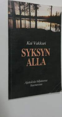 Syksyn alla : ajatuksia hiljaisessa huoneessa