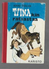 Tiinakin ratsastaaKirjaHenkilö Polva, Anni,Karisto 1974.