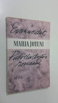 Evakuoidut ; Palvelustytön romaani