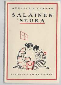 Salainen seuraKirjaSeaman, Augusta H. ; Setälä, SalmeOtava 1922.