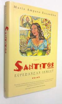 Santitos : Esperanzan ihmeet