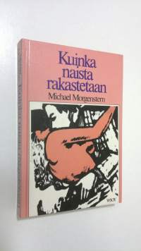 Kuinka naista rakastetaan