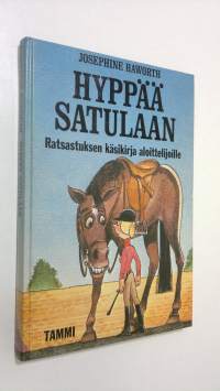 Hyppää satulaan : ratsastuksen käsikirja aloittelijalle