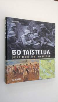 50 taistelua jotka muuttivat maailmaa