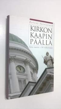 Kirkon kaapin päällä : sata vuotta - 50 vaikuttajaa