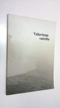 Valtavirran varrelta : 50-vuotispäiväonnittelu Kyösti Pulliaiselle ; artikkelikokoelma