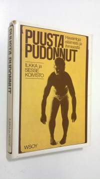 Puusta pudonnut : Havaintoja eläimistä ja ihmisestä