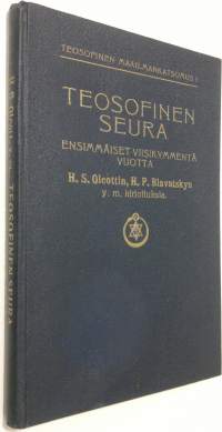 Teosofinen seura : ensimmäiset viisikymmentä vuotta