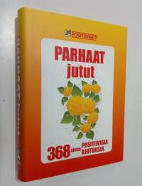 Parhaat jutut : 368 sivua positiivisia ajatuksia