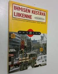 Ihmisen kestävä liikenne : liikenneturvallisuuden uusi suunta