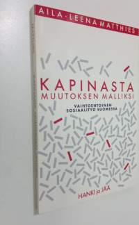 Kapinasta muutoksen malliksi : vaihtoehtoinen sosiaalityö Suomessa