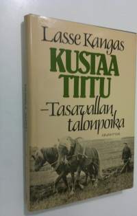 Kustaa Tiitu - tasavallan talonpoika