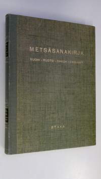 Suomalais-ruotsalais-saksalais-englantilainen metsäsanakirja = Finsk-svensk-tysk-engelsk skogsordbok = Finnisch-schwedisch-deutsch-englisches Forstwörterbuch = Fi...