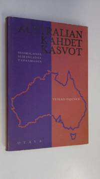 Australian kahdet kasvot : suomalaisia siirtolaisia tapaamassa