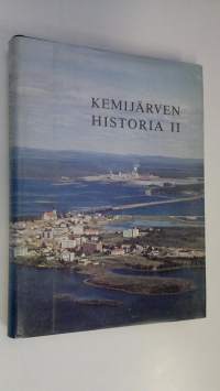 Kemijärven historia 2, Kemijärvi 1870-luvulta 1970-luvun alkuun (numeroitu 009)