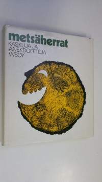 Metsäherrat : Kaskuja ja anekdootteja