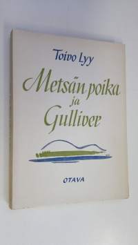 Metsän poika ja Gulliver : valittuja runoja (lukematon)