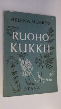 Ruoho kukkii : runoja